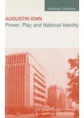 Ioan, Augustin - Power, play, and national identity