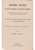 Anonymus,Rogerius mester,Tamás spalatói esperes,Kézai Simon - Magyarország történetének forrásai. Magyarország alapításától a XVI-dik századig. I–IV. füzet. [Kolligátum.]