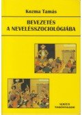 Kozma Tamás - Bevezetés a nevelésszociológiába