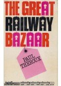 Paul Theroux - The Great Railway Bazaar
