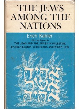 Erich Kahler, Albert Einstein, Philip K. Hitti - The Jews Among the Nations: With an Appendix: The Jews and the Arabs In Palestine, New York 1969 antikvár könyv
