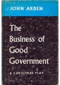 John Arden - The Business of Good Government: A Christmas Play