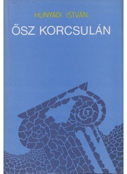 Hunyadi István - Ősz Korcsulán Hunyadi István - Ősz Korcsulán, Budapest 1979 antikvár könyv