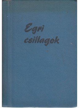 Nemeskürty István - Gárdonyi Géza: Egri csillagok - Forgatókönyv Első rész,  1968 antikvár könyv