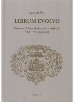 Knapp Éva - Librum evolvo (dedikált) Knapp Éva - Librum evolvo (dedikált), Budapest 2017 antikvár könyv