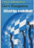 Garri Kaszparov - Játszd így a szicíliait!