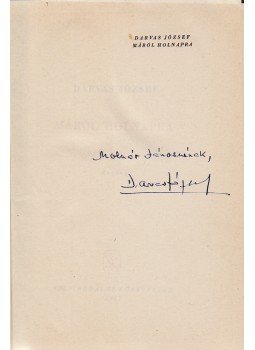Darvas József - Máról holnapra (Dedikált) Darvas József - Máról holnapra (Dedikált), Budapest 1957 antikvár könyv