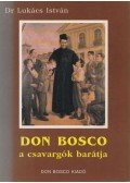 Dr. Lukács István - Don Bosco a csavargók barátja