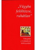 Képes Júlia - "Vágyba felöltözve, ruhátlan" - Válogatás a trubadúrok költészetéből