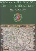 Papp-Váry Árpád - Magyarország története képekben
