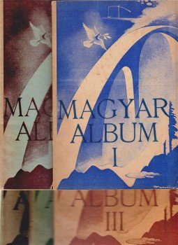 Több szerző - Magyar Album. Szerkesztő: Dallos István. Magyarországi szerkesztő: Marék Antal. Első–ötödik kötet. (1940–1941)., Nyitra 1940 antikvár könyv