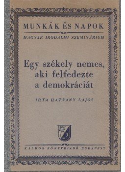 Hatvany Lajos - Egy székely nemes, aki felfedezte a demokráciát, Budapest 1934 antikvár könyv