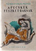 Móricz Zsigmond - A fecskék fészket raknak. Regény. (Felvágatlan.)