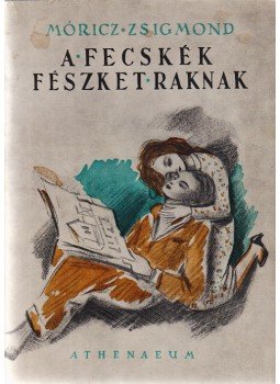 Móricz Zsigmond - A fecskék fészket raknak. Regény. (Felvágatlan.), Budapest 1943 antikvár könyv