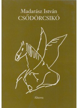 Madarász István - Csődörcsikó Madarász István - Csődörcsikó, Budapest 1998 antikvár könyv