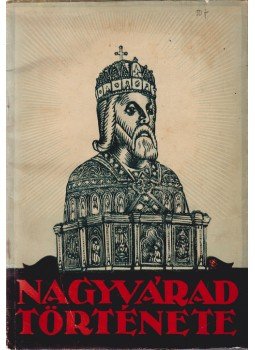 Horváth Jenő - Nagyvárad története. Horváth Jenő - Nagyvárad története., Nagyvárad 1942 antikvár könyv