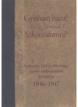 Kornyáné Szoboszlay Ágnes (szerk.), Kornya István (szerk.) - Gyorsan haza! Szkoro damoj! Kornyáné Szoboszlay Ágnes (szerk.), Kornya István (szerk.) - Gyorsan haza! Szkoro damoj!, Debrecen 2017 antikvár könyv