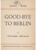 Christopher Isherwood - Good-bye to Berlin