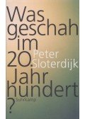 Peter Sloterdijk - Was geschah im 20. Jahrhundert?
