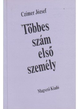 Czímer József - Többes szám első személy Czímer József - Többes szám első személy, Budapest 1989 antikvár könyv