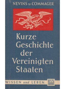 Allan Nevins, Commager, Henry Steele - Kurze Geschichte der Vereiningten Staaten, Wiesbaden 0 antikvár könyv