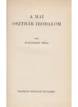 Pukánszky Béla - A mai osztrák irodalom Pukánszky Béla - A mai osztrák irodalom, Budapest 0 antikvár könyv