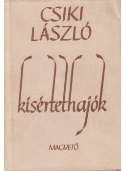 Csiki László - Kísértethajók (dedikált) Csiki László - Kísértethajók (dedikált), Budapest 1986 antikvár könyv