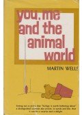 Martin Wells - You, Me and the Animal World
