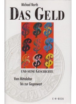 Michael North - Das Geld und seine Geschichte Michael North - Das Geld und seine Geschichte, München 1994 antikvár könyv