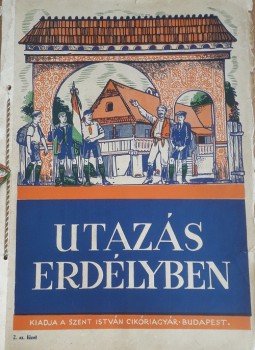  - Utazás Erdélyben. (A Szent István Cikóriagyár hazafias gyűjtőalbuma.), Budapest 1935 antikvár könyv