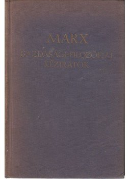 Marx - Gazdasági-filozófiai kéziratok 1844-ből, Budapest 1962 antikvár könyv