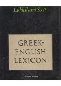 Henry George Liddell,Robert Scott - Greek-English Lexicon