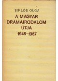 Siklós Olga - A magyar drámairodalom útja 1945-1957 (dedikált)
