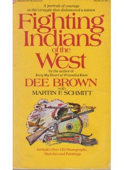 Dee Brown, Schmitt, Martin F. - Fighting Indians of the West Dee Brown, Schmitt, Martin F. - Fighting Indians of the West, New York 1975 antikvár könyv