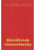 Fehér György - Háziállatok tájanatómiája