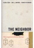 Slavoj Zizek,Eric L. Santner,Kenneth Reinhard - The Neighbor: Three Inquiries in Political Theology