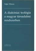 Vajta Vilmos - A diakóniai teológia