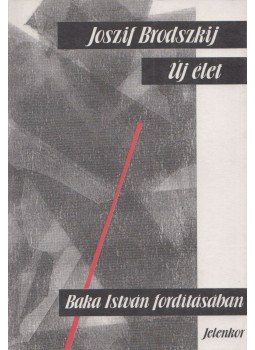 Brodszkij, Joszif - Új élet Brodszkij, Joszif - Új élet, Pécs 1997 antikvár könyv