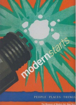John Elderfield (ed.), Peter Reed (ed.), Mary Chan (ed.), Maria del Carmen González (ed.) - Modern Starts John Elderfield (ed.), Peter Reed (ed.), Mary Chan (ed.), Maria del Carmen González (ed.) - Modern Starts, New York 1999 antikvár könyv