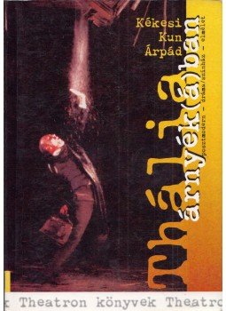 Kékesi Kun Árpád - Thália árnyék(á)ban Kékesi Kun Árpád - Thália árnyék(á)ban, Veszprém 2000 antikvár könyv