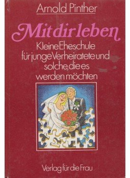 Pinther, Arnold - Mit dir leben Pinther, Arnold - Mit dir leben, Leipzig 1984 antikvár könyv