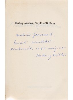 Hubay Miklós - Napló nélkülem (Dedikált) Hubay Miklós - Napló nélkülem (Dedikált), Budapest 1978 antikvár könyv