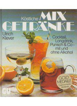 Klever, Ulrich - Köstliche Mixgetränke Klever, Ulrich - Köstliche Mixgetränke, München 1986 antikvár könyv