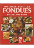 Klever, Ulrich,Klever, Eva - Das große GU Buch der Fondues