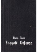 Ébert Tibor - Fagyott Orfeusz (dedikált)