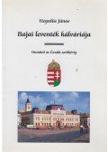 Hegedüs János - Bajai leventék kálváriája (dedikált)