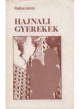 Rátkai János - Hajnali gyerekek (dedikált) Rátkai János - Hajnali gyerekek (dedikált), Budapest 1988 antikvár könyv