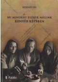 Kerekes Pál - Mi mindent esznek nálunk kenyér képében