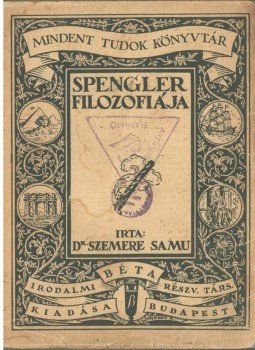 Szemere Samu - Spengler filozófiája Szemere Samu - Spengler filozófiája, Budapest 0 antikvár könyv