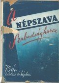 Pikay István,Vészi Endre,Szakasits Árpád - A Népszava szabadságharca